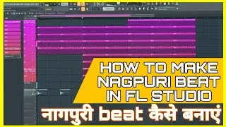 How To Make Nagpuri Beat In Fl Studio l Nagpuri Beat Kaise Banaye | FL Studio Tips Hindi