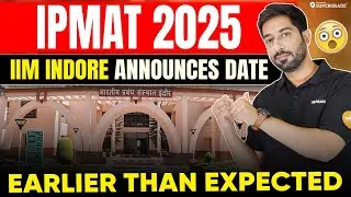 🚨 Shocking Update | IIM Indore Announces IPMAT 2025 Date Earlier Than Expected | IPMAT 2025 Update