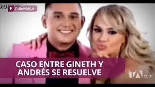 Gineth Moreno y Andrés Villalva resolvieron sus problemas legales - Jarabe de Pico