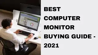 Computer Monitor Buying Guide | How to Buy a PC Monitor | How to Choose Monitor for your Work