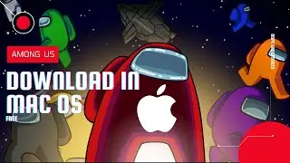 How to Install Among Us on Mac in less than 3 minutes (EASY & FREE)