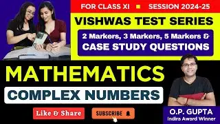Class 11 COMPLEX NUMBERS - Vishwas Test Series by O.P. GUPTA | VTS-4 SOLUTIONS | Mathmission | CBSE