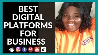 BEST DIGITAL PLATFORMS FOR BUSINESS | How to figure out which online platform to use for business