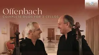 Offenbach: Complete Duos for 2 Cellos