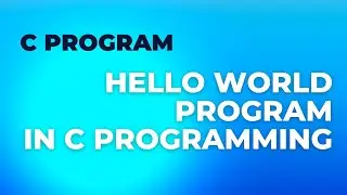 Hello World - A Startling Introduction to C Programming