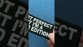 I'm Not Perfect But I'm A Limited Edition Iron on Morale Patch (P5342)