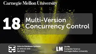 18 - Multi-Version Concurrency Control (CMU Intro to Database Systems / Fall 2021)