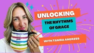 Unlocking the Rhythms of Grace: A Guide to Spiritual Renewal