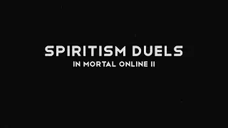 Spiritism Duels | Mortal Online 2