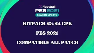 PES2021 || UPDATE KITPACK BUNDESLIGA 23/24 CPK || ALL PATCH COMPTIBLE