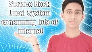 Service Host: Local System consuming lots of internet | By Aayush Technical