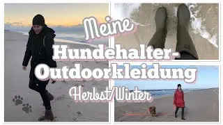Outdoorkleidung für Hundehalter ❄️ Herbst / Winter