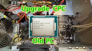 ប្តូរ CPU នៃកុំព្យូទ័រចាស់  || Old PC upgrade CPU