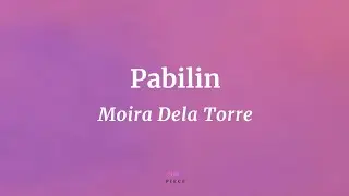 Pabilin - Moira Dela Torre (Lyrics) | NML Piece