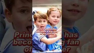 Prince Louis has become a big fan of his sister 