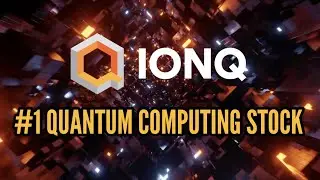 IONQ | #1 Quantum Computing Stock