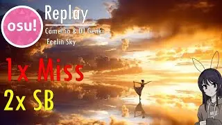 Osu! Replay | Camellia & DJ Genki - Feelin Sky [Cloud] 1x Miss, 2x SB