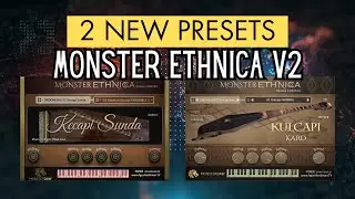MONSTER Ethnica v2 New Presets, KECAPI SUNDA, and KULCAPI KARO (Release Date April 24, 2023)