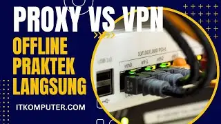 Perbedaan proxy dan VPN mana yang lebih baik ? Manfaatnya untuk Keamanan Online