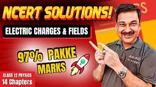 Electric Charges & Fields 🚀 Class 12 Physics NCERT Solutions | 97% Pakke Marks! 🔥 
