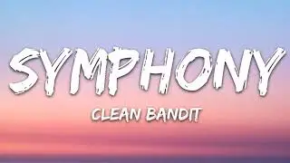 Clean Bandit - Symphony (Lyrics) feat. Zara Larsson