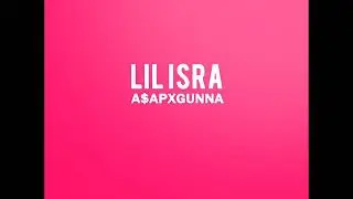 Lil Isra - A$APxGUNNA