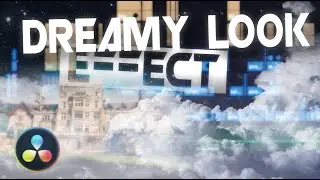 How to do Dreamy Look Effect in Davinci Resolve