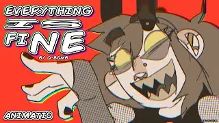 Everything is fine | Animatic