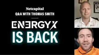 EnergyX Is Back - Q&A with Netcapital's Thomas Smith