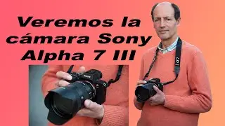 We will see the Sony Alpha 7 III camera Photography course 180