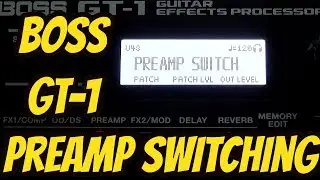 Boss GT-1 Preamp Switching Tutorial | Use Multiple Preamps In ONE Patch