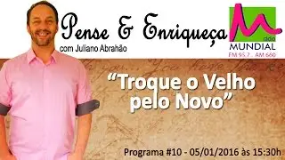 Troque o Velho pelo Novo | 05/01/2016 - Rádio Mundial