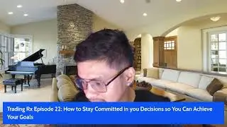 💊 Trading Rx Episode 22: How to Stay Committed in your Decisions so You Can Achieve Your Goals