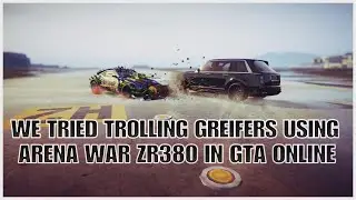 WE TRIED TROLLING GREIFERS USING THE ARENA WAR ZR380 IN GTA ONLINE (GONE WRONG)