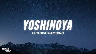 Childish Gambino - Yoshinoya (Lyrics)