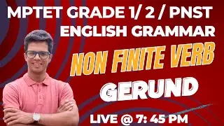 Non Finite Verbs , Gerund  I Mp Grade 1, 2 English I PNST I STET I CG ENGLISH