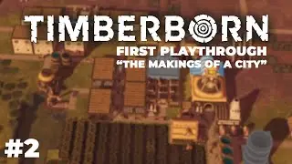 The Makings of a City... | Timberborn