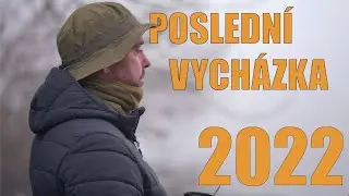 POSLEDNÍ VYCHÁZKA 2022
