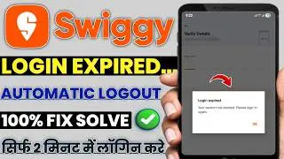 Swiggy account login expired your session has expired please sign in again | Swiggy login expired