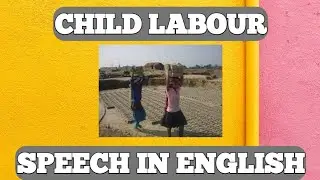 Child labour - speech in English - June-12-World day against  Child labour