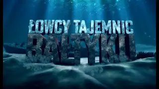 Łowcy Tajemnic Bałtyku teaser E06S01