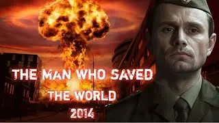 The man who saved the world(True story)