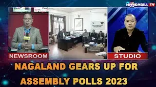 NAGALAND GEARS UP FOR ASSEMBLY POLLS 2023