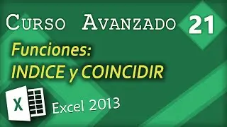 Funciones INDICE y COINCIDIR | Excel 2013 Curso Avanzado #21