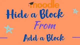 Hide a Block from Add a Block in Moodle | Hide/show block in Moodle