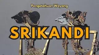 Pengetahuan Wayang Srikandhi - Ki PurboAsmoro