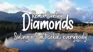 DIAMONDS in the sky x Sakit sekali everybody - Remix Santuy