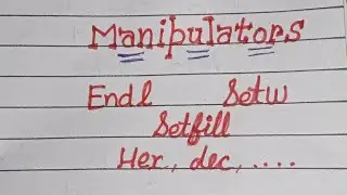 What are manipulators?Commonly used manipulators?Manipulators in C++.