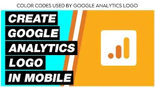 HOW TO CREATE LOGO OF GOOGLE ANALYTICS | CREATE GOOGLE ANALYTICS LOGO | CREATE COOL LOGOS IN MOBILE