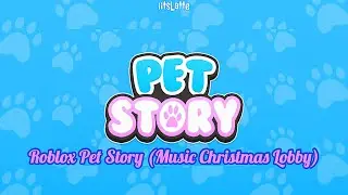 [ROBLOX] Pet Story (Music/Song Christmas Lobby) 🐶